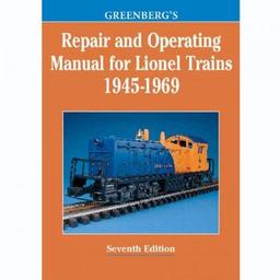 Click here to learn more about the Kalmbach Publishing Co. GB Repair/Operating Lionel ''45-69.