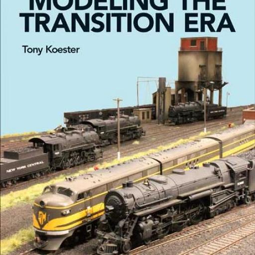 Kalmbach Publishing Co. Modeling the Transition Era